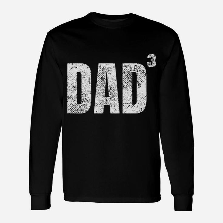 Dad Cubed Shirt Dad Of Three Mens Quote Funny Christmas Gift Unisex Long Sleeve