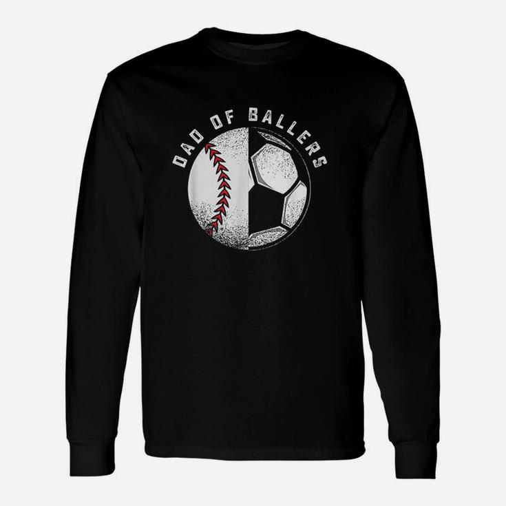 Dad Of Ballers Father Son Soccer Baseball Player Coach Gift Unisex Long Sleeve