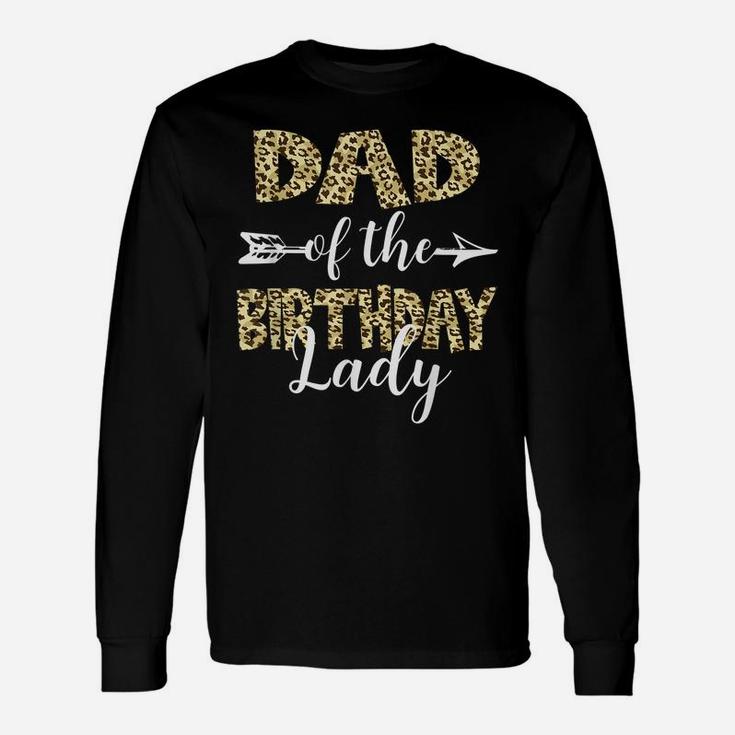 Dad Of The Birthday Lady Girl Leopard Print Party Unisex Long Sleeve