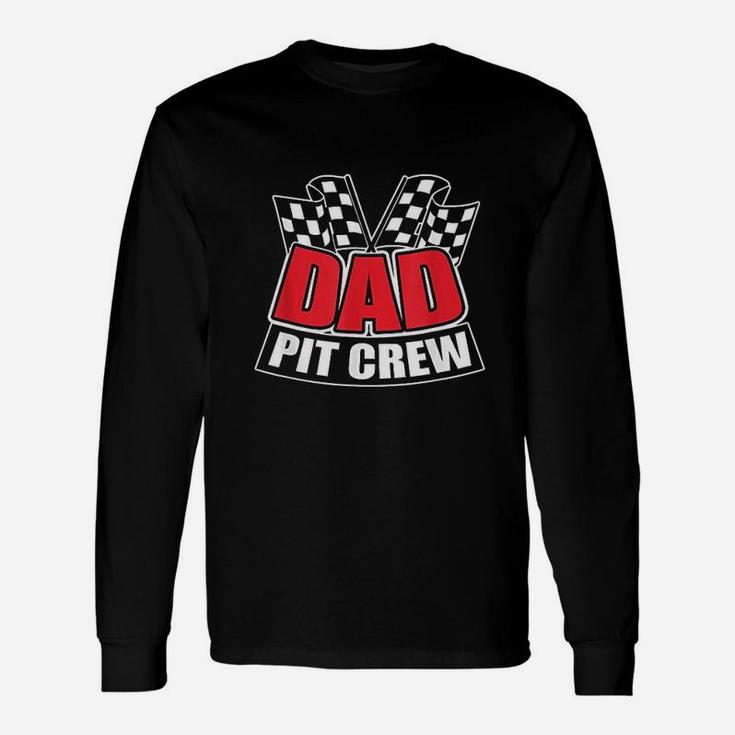 Dad Pit Crew Gift Funny Hosting Car Race Birthday Party Unisex Long Sleeve