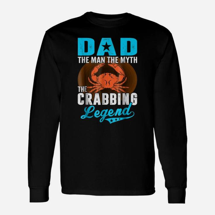 Dad The Man The Myth The Crabbing Legend Fathers Day Tshirt Unisex Long Sleeve