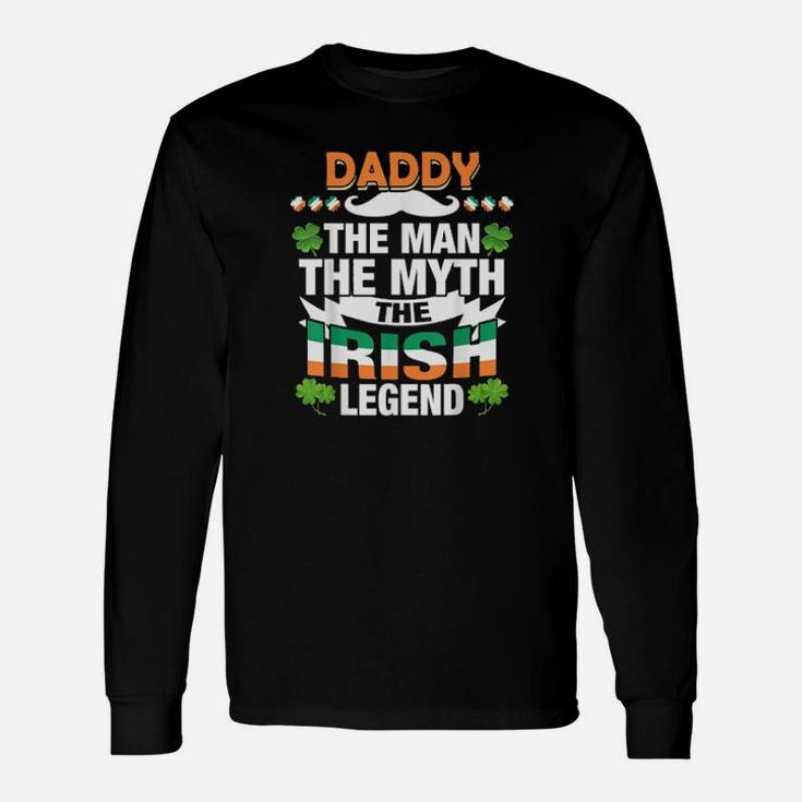 Daddy The Man The Myth The Irish Patricks Day Long Sleeve T-Shirt