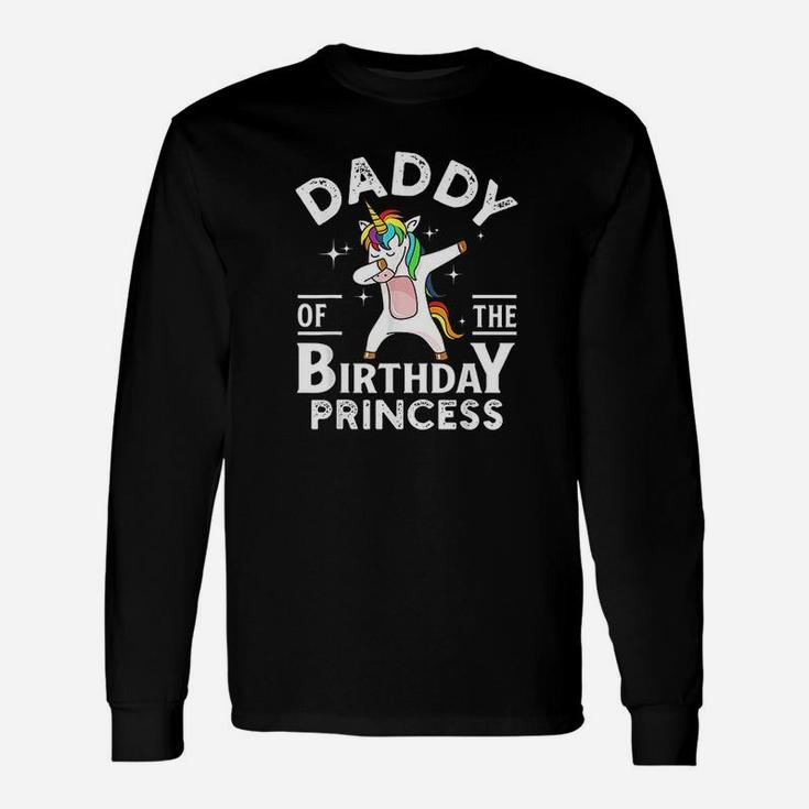 Daddy Of The Birthday Princess Unicorn Girl Unisex Long Sleeve