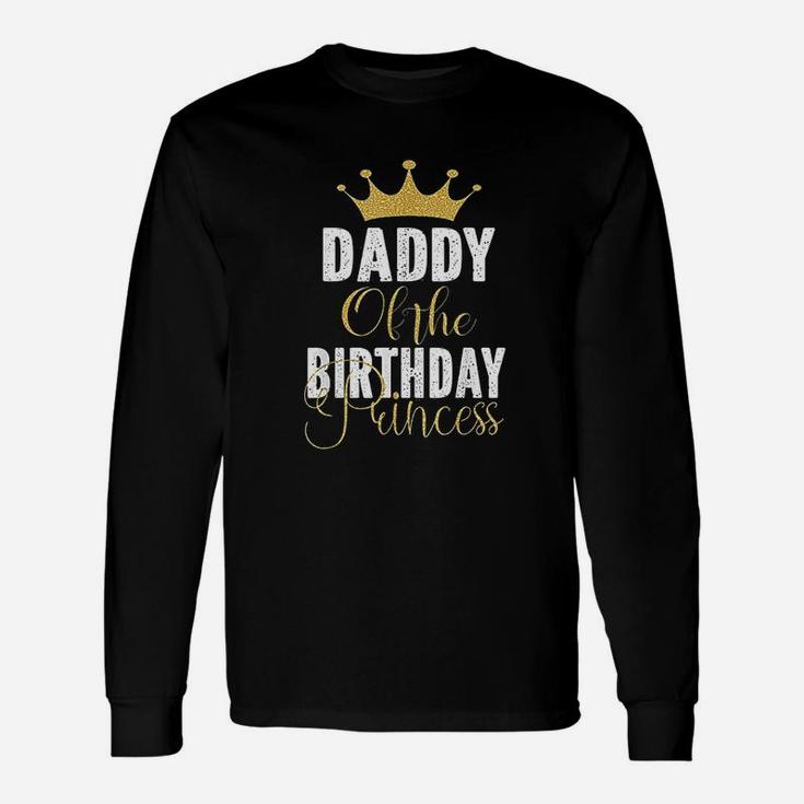 Daddy Of The Birthday Princess Unisex Long Sleeve