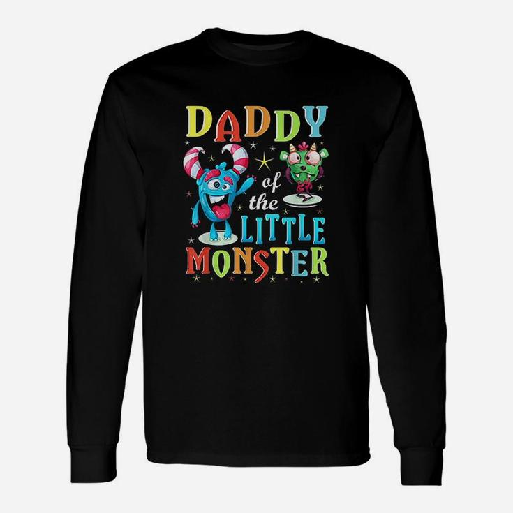 Daddy Of The Little Monster Unisex Long Sleeve