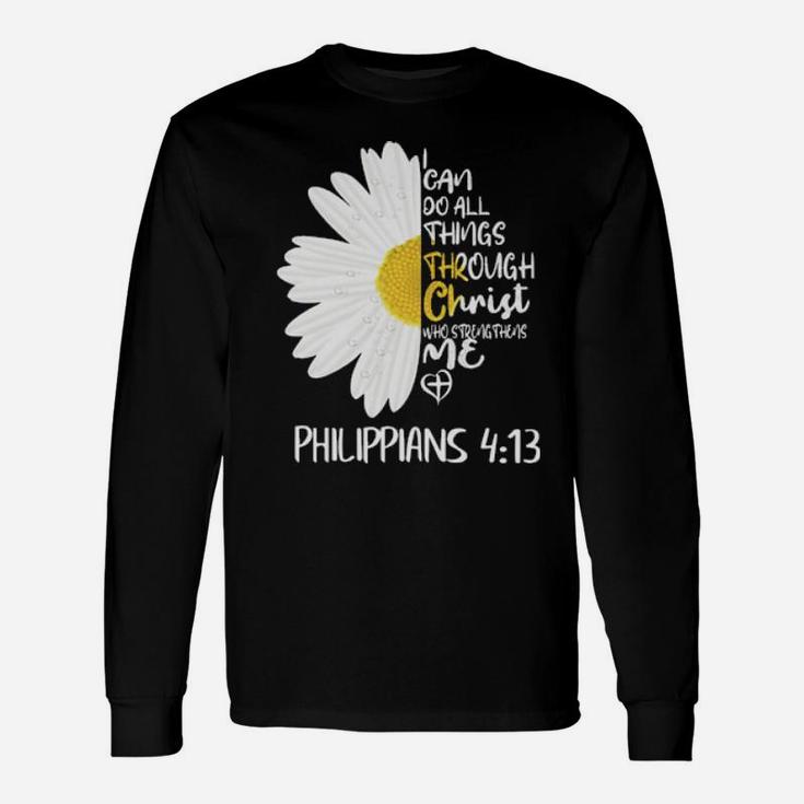Daisy I Can Do All Things Through Christ Who Strengthens Me Long Sleeve T-Shirt