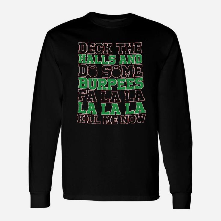 Deck The Halls And Do Some Burpees Unisex Long Sleeve