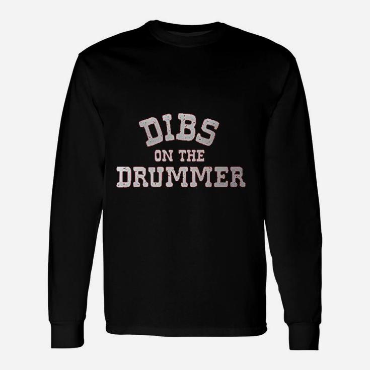 Dibs On The Drummer Unisex Long Sleeve