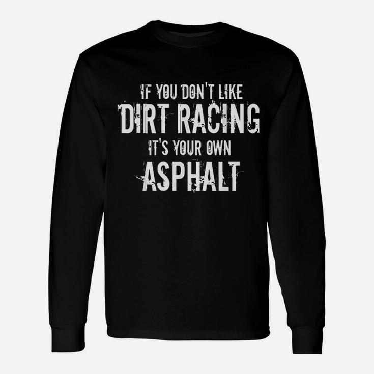 Dirt Track Racing Racing Quote Sprint Car Racing Long Sleeve T-Shirt