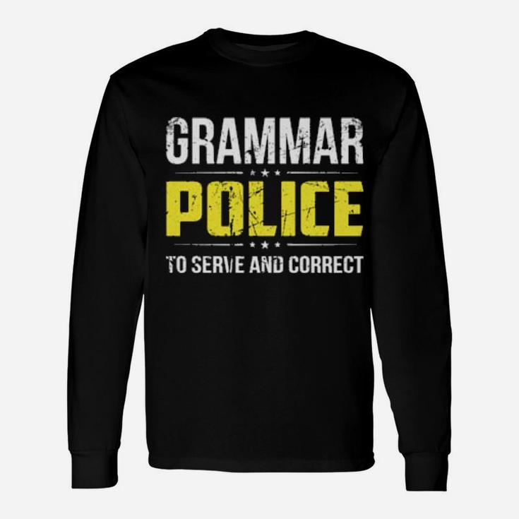 Distressed Grammar Police To Serve And Correct Long Sleeve T-Shirt