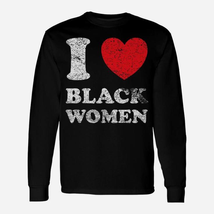 Distressed Grunge Worn Out Style I Love Black Women Unisex Long Sleeve