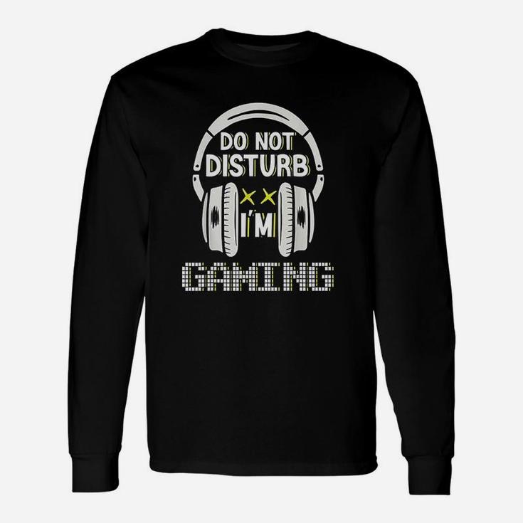 Do Not Disturb I Am Gaming Unisex Long Sleeve