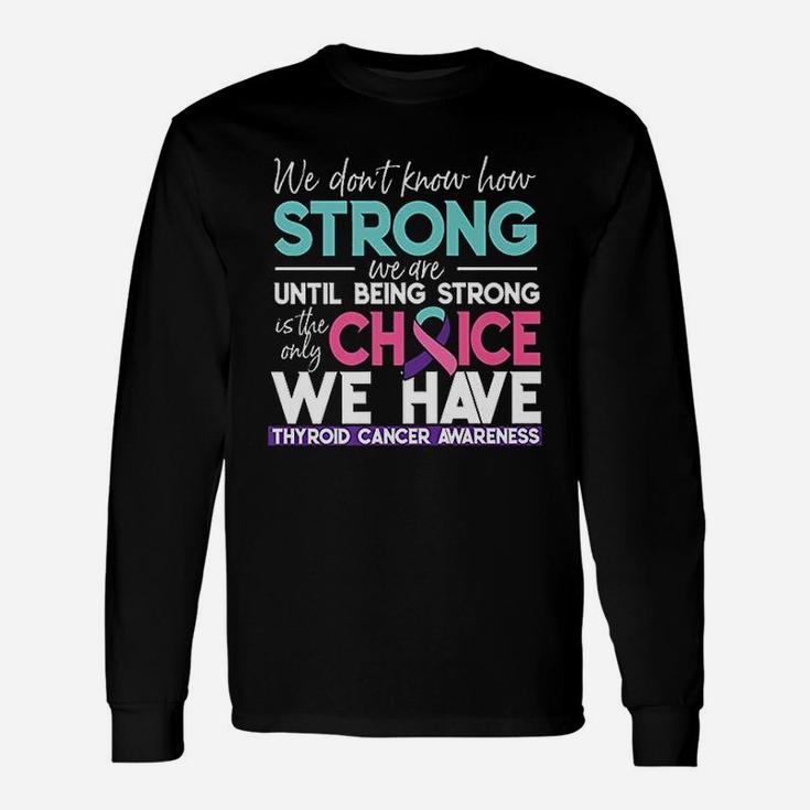 Do Not Know How Strong Unisex Long Sleeve