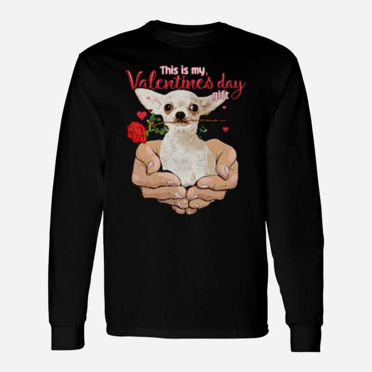 My Dog Chihuahua Is My Valentine For Dog Long Sleeve T-Shirt