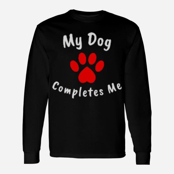 My Dog Completes Me Valentine Heart Paw Long Sleeve T-Shirt