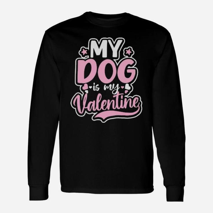 Dog Couple Dog Is My Valentine Long Sleeve T-Shirt