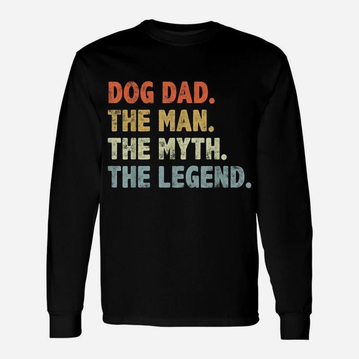 Dog Dad The Man Myth Legend Fathers Day For Dog Lover Dad Unisex Long Sleeve
