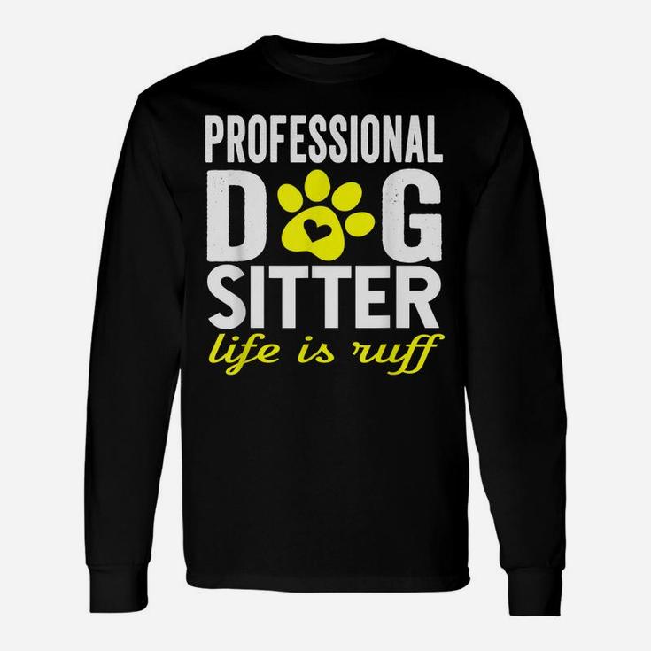 Dog Sitter Walker Funny Dog Mom Dad Joke Pet Humor Gifts Unisex Long Sleeve