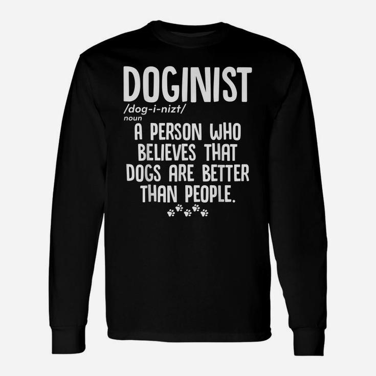 Doginist - Dogs Are Better Than People Tee For Dog Lovers Unisex Long Sleeve