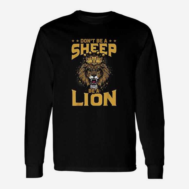 Dont Be A Sheep Be A Lion Unisex Long Sleeve