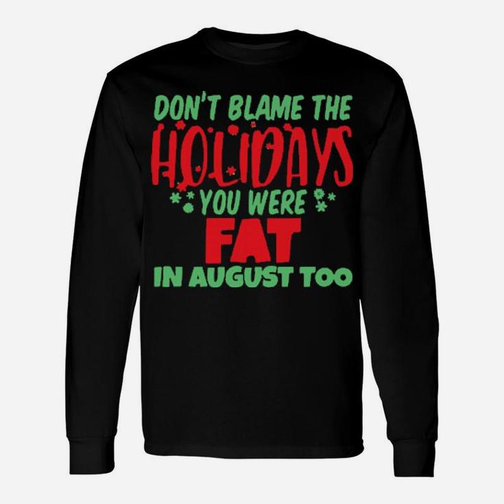 Don't Blame The Holiday Long Sleeve T-Shirt