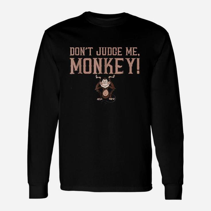 Dont Judge Me Monkey Unisex Long Sleeve