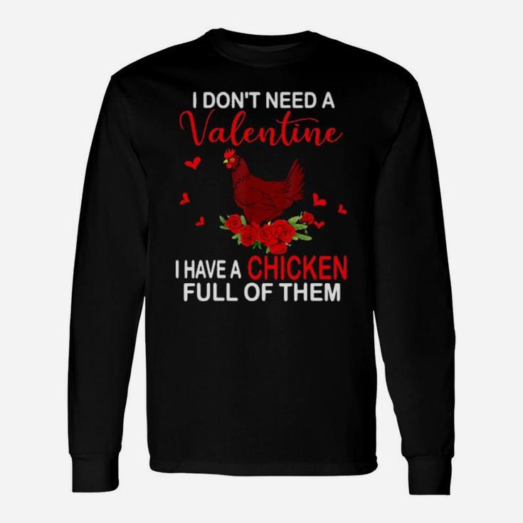 I Don't Need A Valentine I Have A Chicken Farmer Long Sleeve T-Shirt