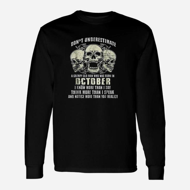 Dont Underestimate A Grumpy Old Man Who Was Born In October Unisex Long Sleeve