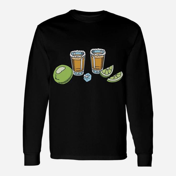 Don't Worry I've Had Both Of My Shots Of Tequila Unisex Long Sleeve