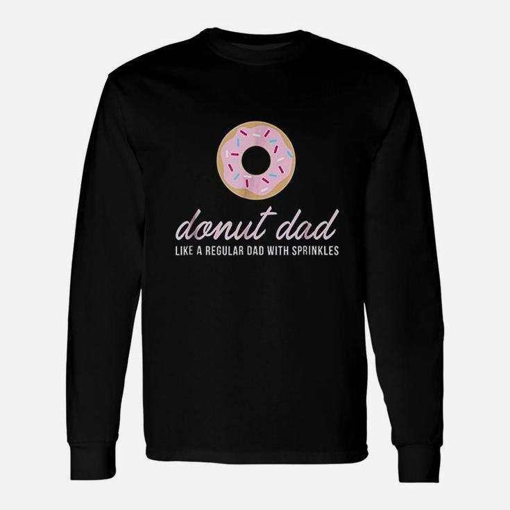 Donut Dad Funny Cute Sprinkles Trendy Unisex Long Sleeve