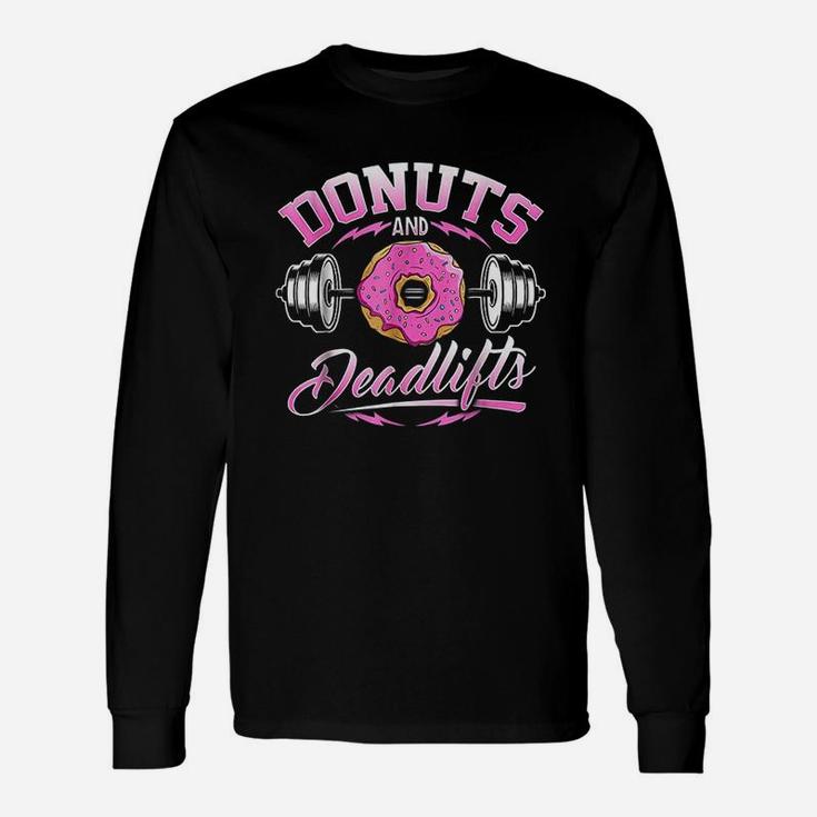Donuts And Deadlifts Weightlifting Funny Gym Unisex Long Sleeve