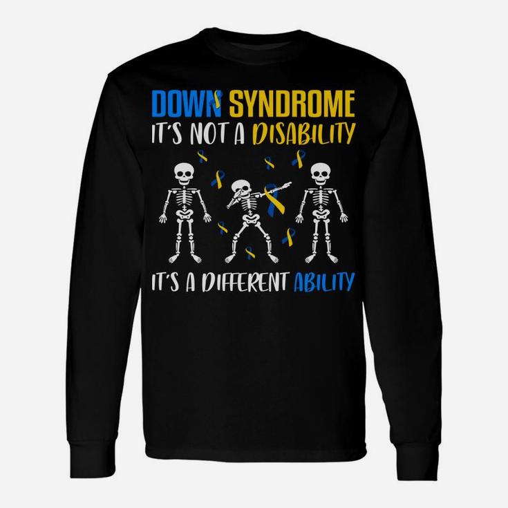 Down Syndrome It's Not A Disability Down Syndrome Awareness Sweatshirt Unisex Long Sleeve