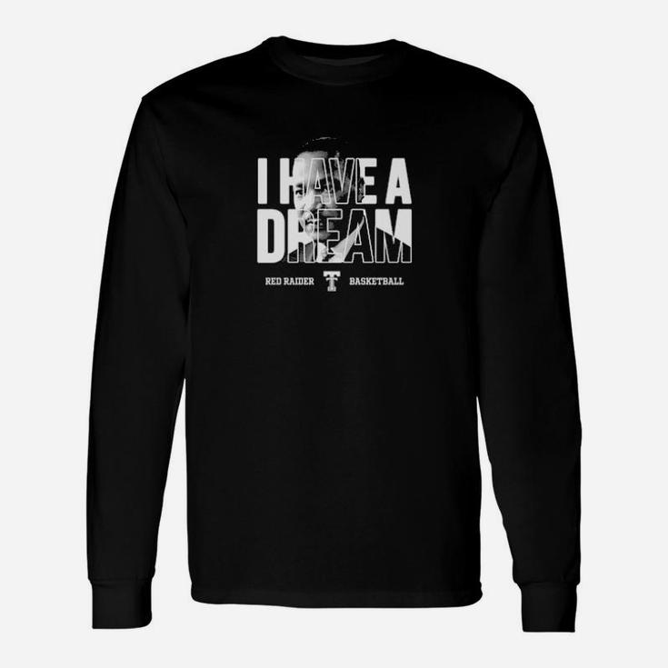 I Have A Dream Long Sleeve T-Shirt