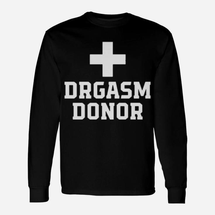 Drgasm Donor Hoodie Long Sleeve T-Shirt