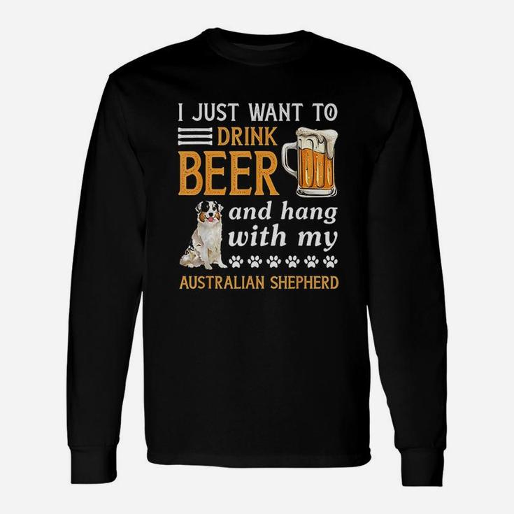 Drink Beer And Hang With My Australian Shepherd Unisex Long Sleeve