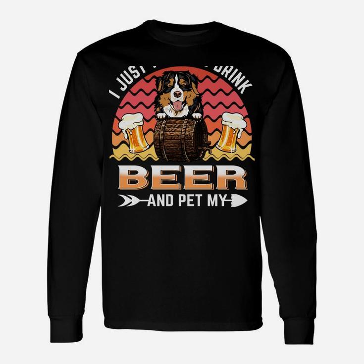 Drink Beer And Pet My Bernese Mountain Funny Puppy Dog Lover Unisex Long Sleeve