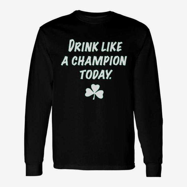 Drink Like A Champion Today Unisex Long Sleeve