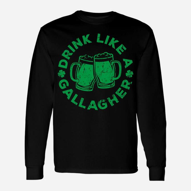 Drink Like A Gallagher Long Sleeve Saint Patrick Day Gift Unisex Long Sleeve