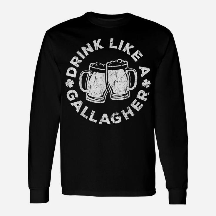 Drink Like A Gallagher Saint Patrick Day Gift Unisex Long Sleeve