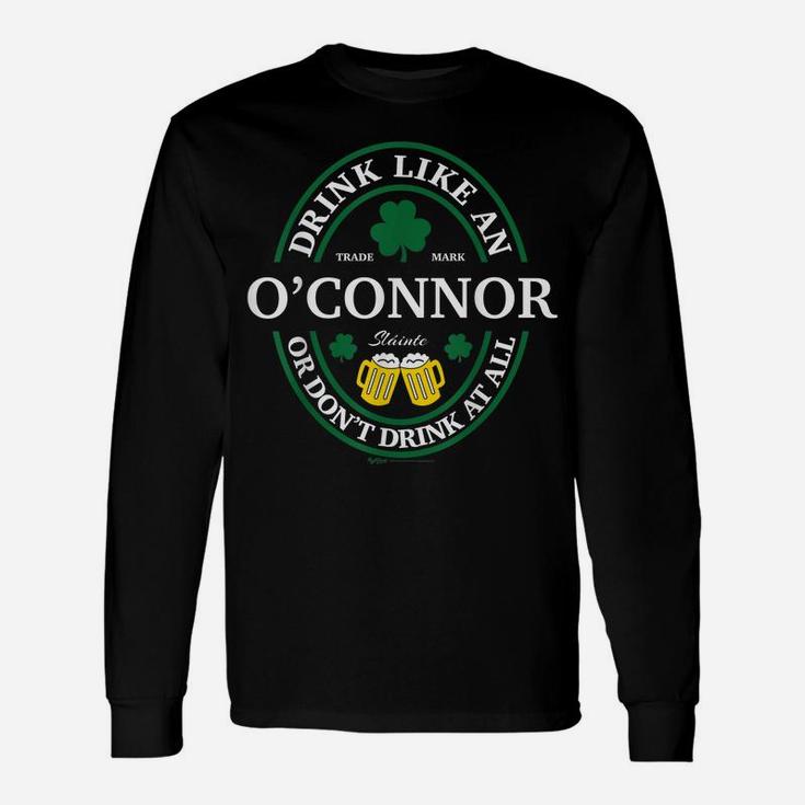 Drink Like An O'connor Shamrock St Patricks Day T Shirt Unisex Long Sleeve