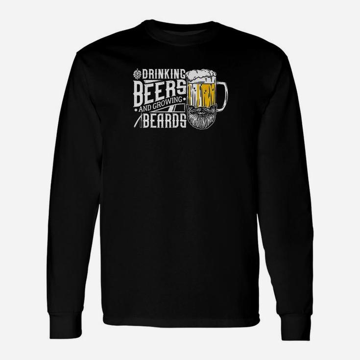 Drinking Beers And Growing Beards Funny Drinking Party Unisex Long Sleeve
