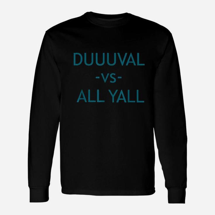 Duuuval Vs All Yall Jacksonville Duval Unisex Long Sleeve