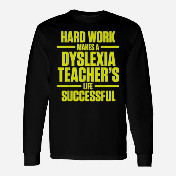 Dyslexia Teacher Therapist Successful Dyslexic Therapy Long Sleeve T-Shirt