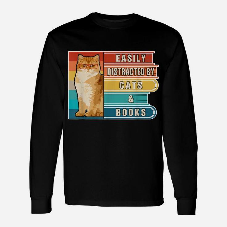 Easily Distracted By Cats And Books Book Lover & Cat Lovers Unisex Long Sleeve