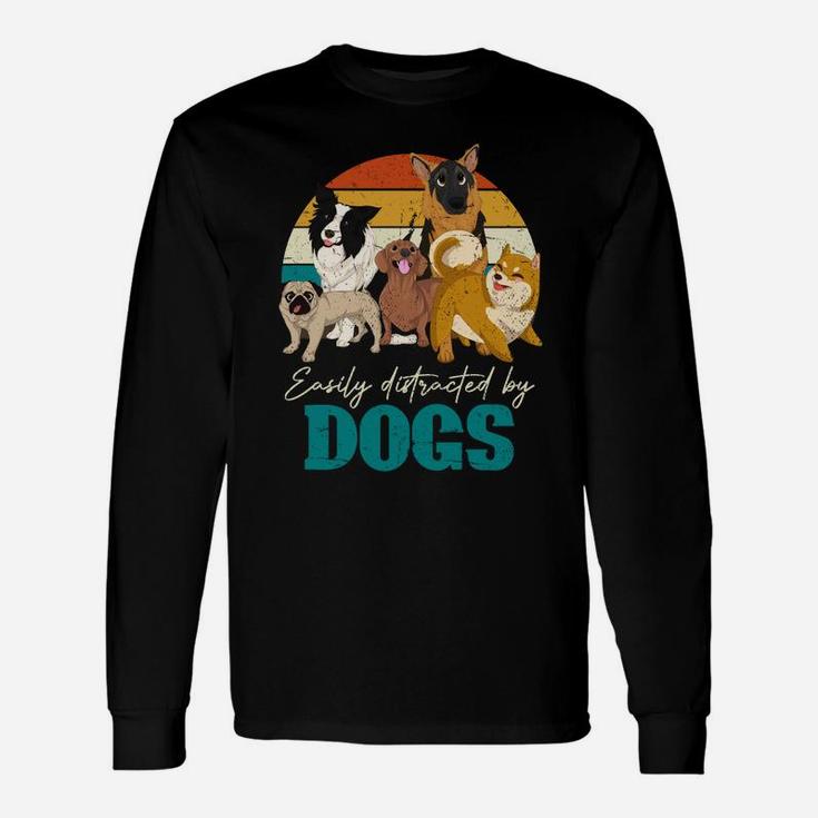 Easily Distracted By Dogs Funny Pet Owner Animal Retro Dog Unisex Long Sleeve