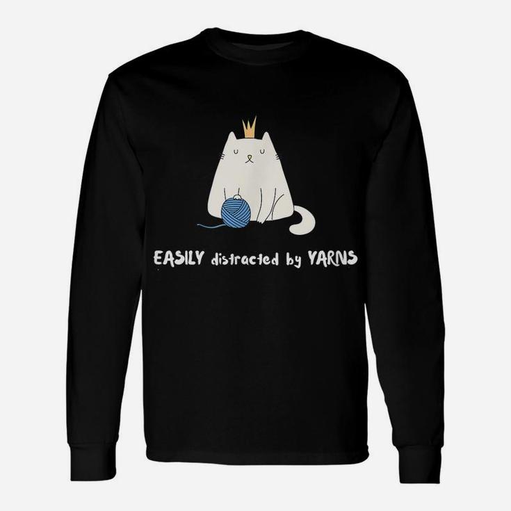 Easily Distracted By Yarns Funny Cat Lovers Unisex Long Sleeve