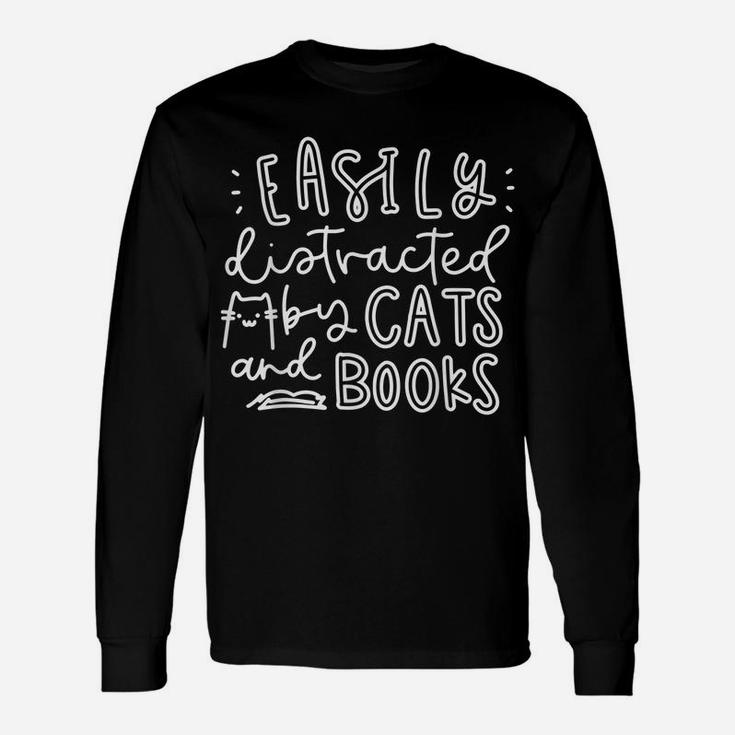 Easily Distracted Cats And Books Funny Gift For Cat Lovers Unisex Long Sleeve
