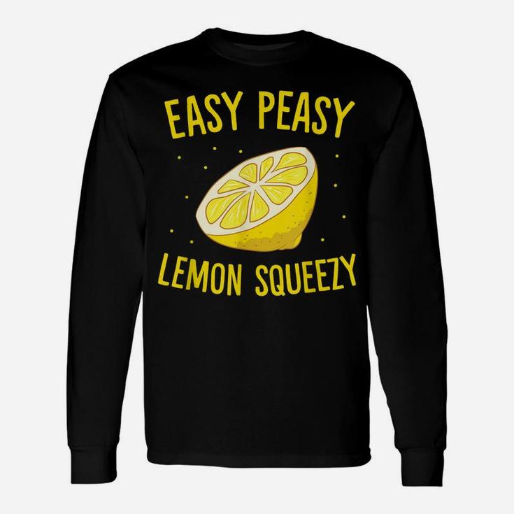 Easy Peasy Lemon Squeezy Funny Lemons Summer Lemonade Unisex Long Sleeve