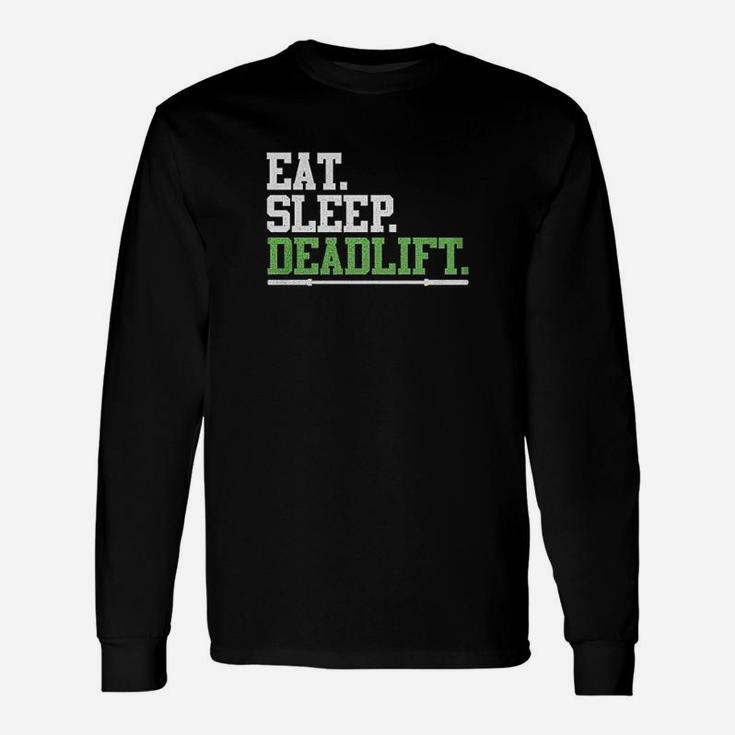 Eat Sleep Deadlift Funny Workout Gym Unisex Long Sleeve