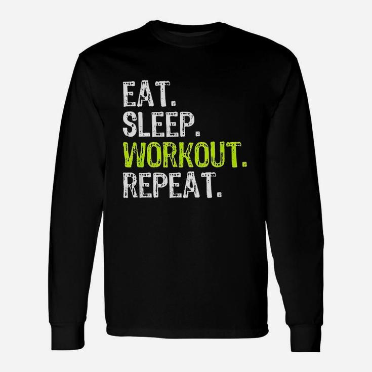 Eat Sleep Workout Repeat Funny Work Out Gym Gift Unisex Long Sleeve
